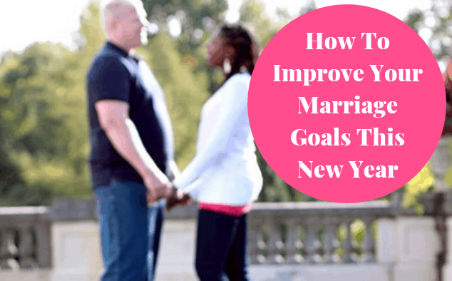 Ways to Improve Your Marriage Goals